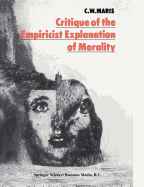 Critique of the Empiricist Explanation of Morality: Is there a Natural Equivalent of Categorical Morality? - Maris, C. W.