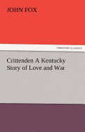 Crittenden a Kentucky Story of Love and War
