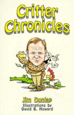 Critter Chronicles - Dunlap, Jim