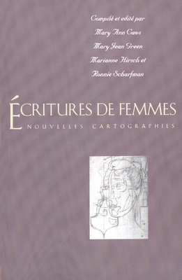 ?Critures de Femmes: Nouvelles Cartographies - Caws, Mary Ann (Editor), and Green, Mary Jean (Editor), and Scharfman, Ronnie (Editor)