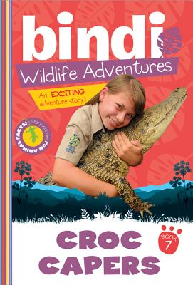 Croc Capers: A Bindi Irwin Adventure - Irwin, Bindi, and Kunz, Chris