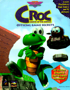 Croc: Legend of the Gobbos: Official Game Secrets