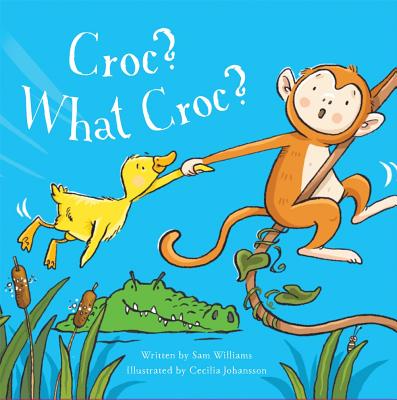 Croc? What Croc? - Williams, Sam