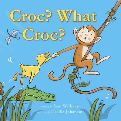 Croc? What Croc? - Williams, Sam