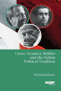 Croce, Gramsci, Bobbio and the Italian Political Tradition