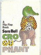 Crocguphant - Ball, Sara
