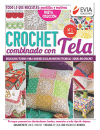 Crochet Combinado Con Tela: delicados tejidos para quienes buscan nuevas tcnicas e ideas