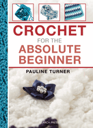 Crochet for the Absolute Beginner