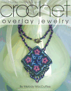 Crochet Overlay Jewelry - MacDuffee, Melody