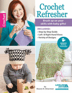 Crochet Refresher: Brush Up on Your Skills with Baby Gifts!