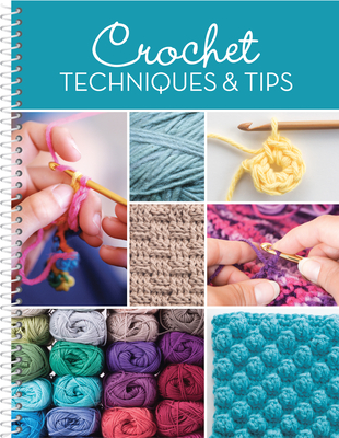 Crochet Techniques & Tips - Publications International Ltd