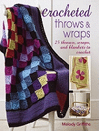 Crocheted Throws & Wraps: 25 Throws, Wraps and Blankets to Crochet