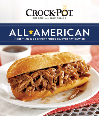 Crockpot All American: More Than 100 Comfort Foods Enjoyed Nationwide - Publications International Ltd