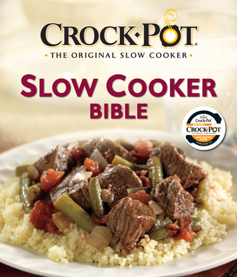 Crockpot Slow Cooker Bible - Publications International Ltd, and Favorite Brand Name Recipes