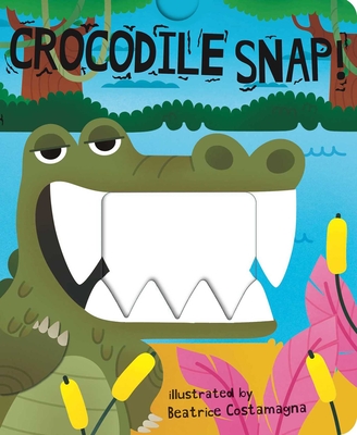 Crocodile Snap! - Costamagna, Beatrice (Illustrator)
