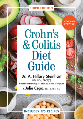 Crohn's & Colitis Diet Guide - Steinhart, Hillary, Dr., MD, Msc, Frcp[c], and Cepo, Julie