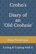 Crohn's Disease - Living and Coping with it - Diary of an 'Old Crohnie'