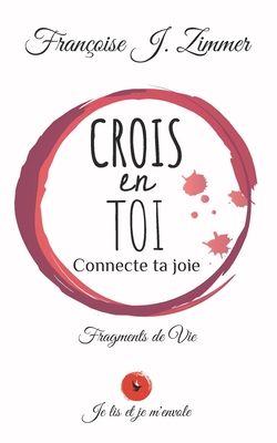 CROIS en TOI: Connecte ta joie - Zimmer, Fran?oise J