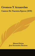 Cromos y Acuarelas: Cantos de Nuestra Epoca (1878)