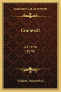 Cromwell: A Drama (1870)