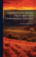 Cronaca Del Museo Preistorico Ed Etnografico Di Roma