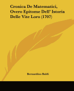 Cronica de Matematici, Overo Epitome Dell' Istoria Delle Vite Loro (1707)