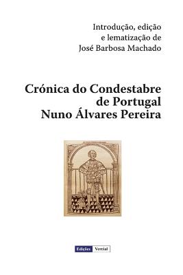 Cronica Do Condestabre de Portugal Nuno Alvares Pereira - Machado, Jose Barbosa