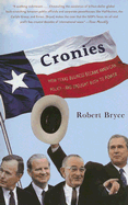 Cronies: Oil, the Bushes, and the Rise of Texas, America's Superstate - Bryce, Robert