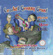 Crooked Granny Grunt: Please Drink Your Milk