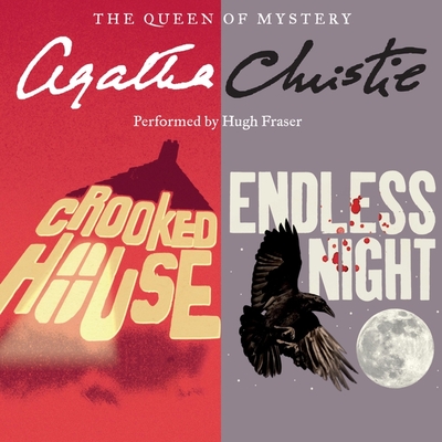 Crooked House & Endless Night - Christie, Agatha, and Fraser, Hugh, Sir (Read by)