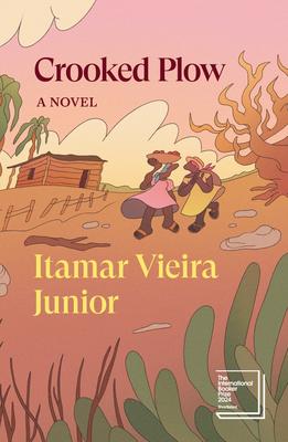 Crooked Plow - Junior, Itamar Vieira, and Lorenz, Johnny (Translated by)