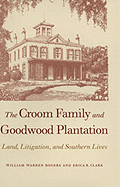 Croom Family and Goodwood Plantation