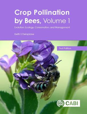 Crop Pollination by Bees: Evolution, Ecology, Conservation, and Management - Delaplane, Keith S