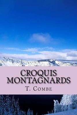 Croquis montagnards - Ballin, Georges (Editor), and T Combe