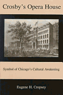 Crosby's Opera House: Symbol of Chicago's Cultural Awakening - Cropsey, Eugene H