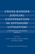 Cross-Border Judicial Cooperation in Offshore Litigation: (The British Offshore World)