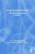 Cross Channel Currents: 100 Years of the Entente Cordiale