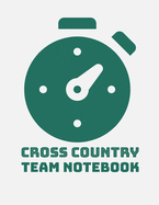 Cross Country Team Notebook: Cross Country Organizer Featuring Scoresheets, Calendar, and Meet Notes (8.5x11)