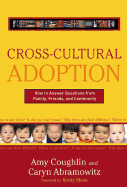 Cross-Cultural Adoption: How to Answer Questions from Family, Friends, and Community