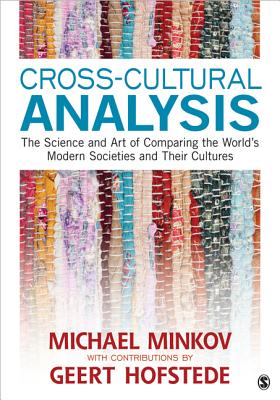 Cross-Cultural Analysis: The Science and Art of Comparing the World s Modern Societies and Their Cultures - Minkov, Michael