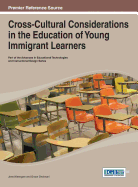 Cross-Cultural Considerations in the Education of Young Immigrant Learners