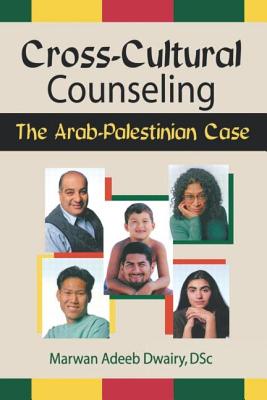 Cross-Cultural Counseling: The Arab-Palestinian Case - De Piano, Frank