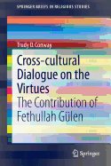 Cross-cultural Dialogue on the Virtues: The Contribution of Fethullah Gulen