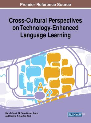 Cross-Cultural Perspectives on Technology-Enhanced Language Learning - Tafazoli, Dara (Editor), and Gomez Parra, M Elena (Editor), and Huertas-Abril, Cristina a (Editor)