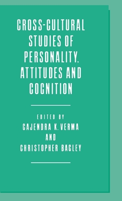 Cross-Cultural Studies of Personality, Attitudes and Cognition - Bagley, Christopher (Editor), and Verma, Gajendra K. (Editor)