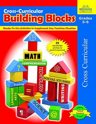 Cross-Curricular Building Blocks - Grades 5-6: Ready-To-Use Activities to Supplement Any Teaching Situation - Johnson, Judy A