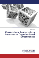 Cross-Cutural Leadership: A Precursor to Organisational Effectiveness - Khan Zara