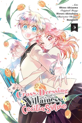 Cross-Dressing Villainess Cecilia Sylvie, Vol. 5 (Manga) - Akizakura, Hiroro, and Akiyama, Shino, and Dangmill