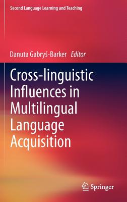 Cross-Linguistic Influences in Multilingual Language Acquisition - Gabrys-Barker, Danuta (Editor)