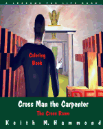 Cross Man the Carpenter: The Cross Room Coloring Book